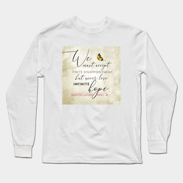 HOPE featuring quote by Martin Luther King, Jr. Long Sleeve T-Shirt by Third Day Media, LLC.